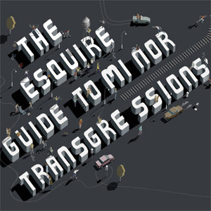 the esquire guide to minor transgressions